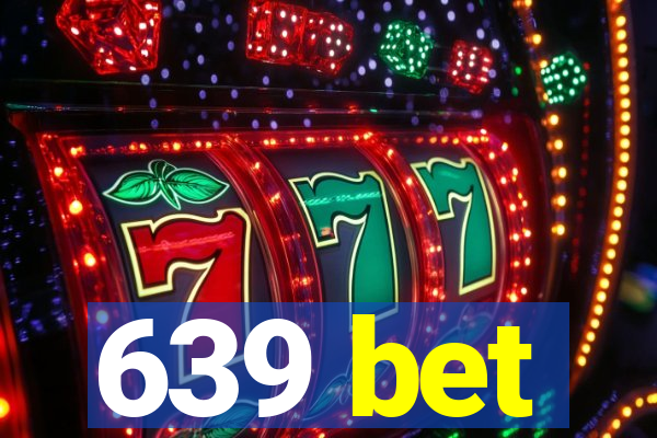 639 bet